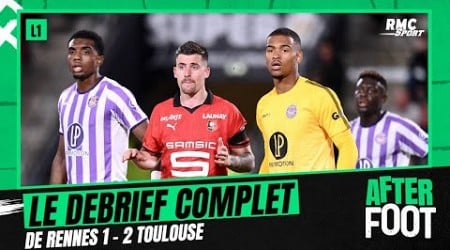 Rennes 1-2 Toulouse : le débrief complet de l&#39;After foot