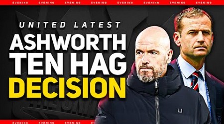 TEN HAG Future Decided by Ashworth! United&#39;s Future is Bright! Man Utd News