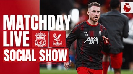 Matchday Live: Liverpool vs Crystal Palace | Premier League build-up from Anfield