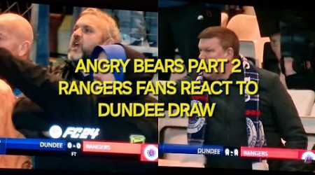 ANGRY BEARS PART 2 / RANGERS FANS REACT TO DUNDEE DRAW / DUNDEE 0-0 RANGERS