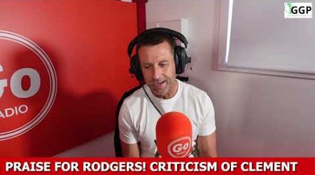 Praise For Brendan Rodgers &quot;Clement Has Lost The Plot&quot;