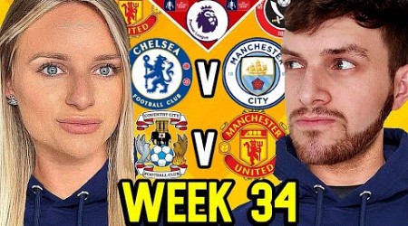 PREMIER LEAGUE WEEK 34 (&amp; FA CUP) PREDICTIONS