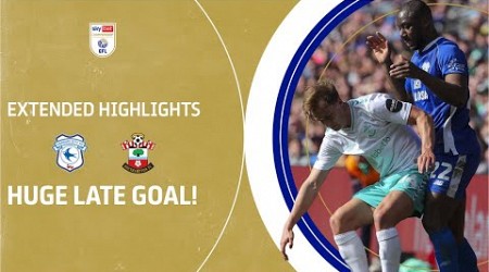 HUGE LATE GOAL! | Cardiff City v Southampton extended highlights