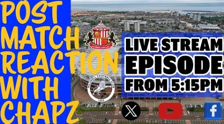 Sunderland Vs Millwall Post Match Reaction With @ChatwithChapz