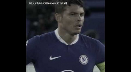 the last time chelsea were in the champions league 