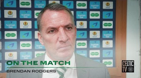 Brendan Rodgers On The Match | Celtic 3-3 (6-5 on penalties) Aberdeen