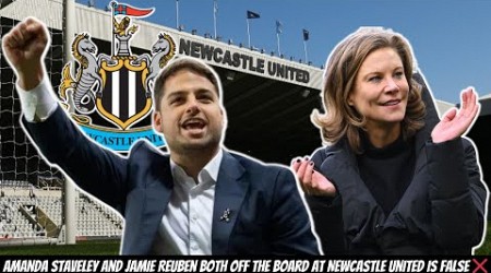 DO NOT BELIEVE the Amanda Staveley and Jamie Reuben TERMINATED AT Newcastle United links !!!!