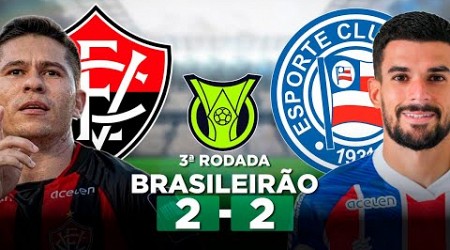 VITÓRIA 2 x 2 BAHIA BAVI Campeonato Brasileiro Série A 2024 3ª Rodada | Narração