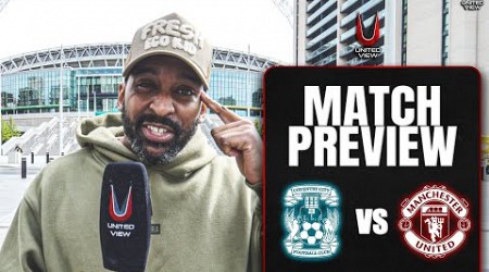 Man United WILL NOT Lose! | Coventry vs Man United | FA Cup Semi-Final Match Preview