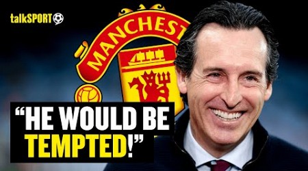 The Manchester United Job WOULD TEMPT Unai Emery, According To Tony Cascarino 