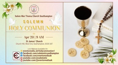 Solemn Holy Communion | Salem MTC Southampton | 20.04.2024