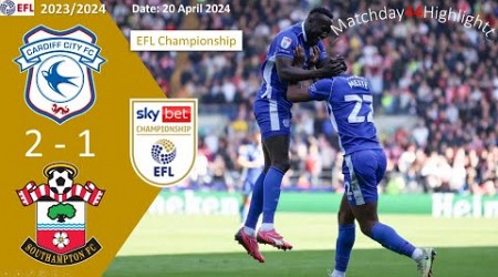 Cardiff City 2-1 Southampton, Matchday44, EFL Championship 23/24 Highlight