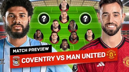 We Can&#39;t Underestimate Them! Back To Back Finals? Coventry City vs Man United Tactical Preview
