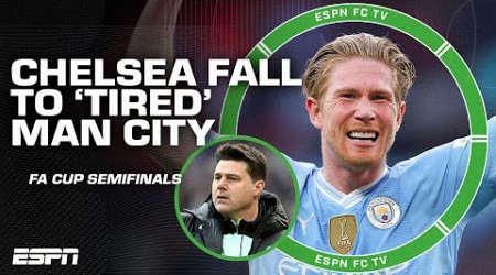 FULL REACTION: A &#39;tired&#39; Manchester City defeats Chelsea, advances to FA Cup Final | ESPN FC