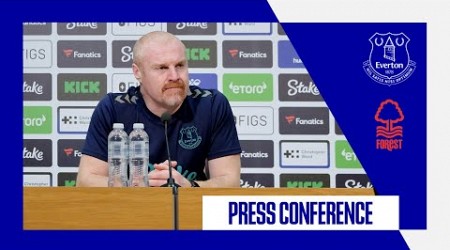 EVERTON V NOTTINGHAM FOREST | Sean Dyche&#39;s press conference | GW33