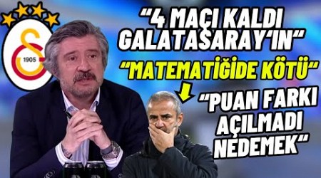 Tümer Metin&quot;Galatasaray&#39;ın 4 Maçı Kaldı&quot;Şampiyonluk İçin Büyük Avantaj.
