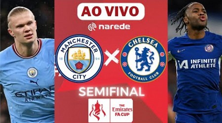 Manchester City x Chelsea ao vivo | Transmissão ao vivo | FA CUP LIVE - SEMIFINAL COPA DA INGLATERRA