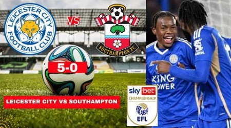 Leicester City vs Southampton 5-0 Live Stream EFL Championship Football Match Score 2024 Highlight