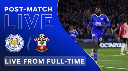 POST-MATCH LIVE! Leicester City vs. Southampton