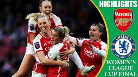 Arsenal vs Chelsea || HIGHLIGHTS || FA Women&#39;s League Cup Final 2024
