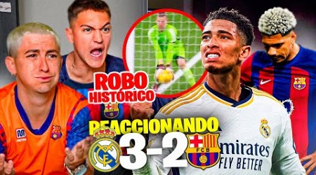REACCIONANDO al REAL MADRID 3-2 FC BARCELONA *robo histórico*