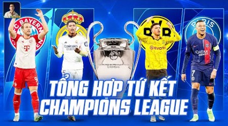 TỔNG HỢP TỨ KẾT CHAMPIONS LEAGUE MÙA GIẢI 2023/2024