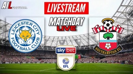 LEICESTER vs SOUTHAMPTON Live Stream Football Match EFL Championship Coverage Free
