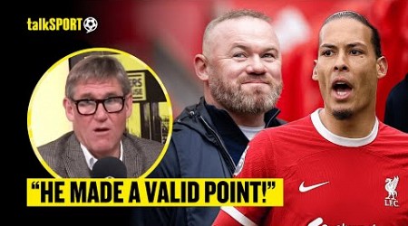 Simon Jordan APPLAUDS Wayne Rooney&#39;s Criticism Of Liverpool&#39;s Virgil Van Dijk After Everton Loss 