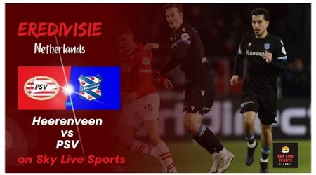 Who Takes All Three Points? | SC Heerenveen vs PSV Eindhoven | Eredivisie Round 31 Netherlands#live