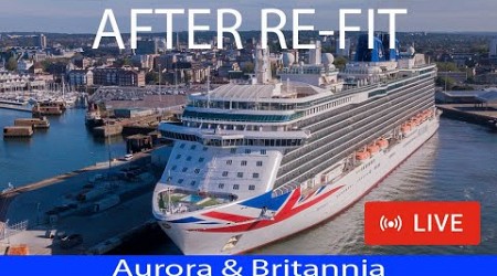 SHIPS TV - Britannia After Refit &amp; Aurora Departure LIVE, Port of Southampton