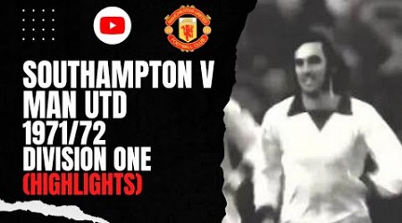 Southampton v Man Utd 1971/72 Division One (Highlights)
