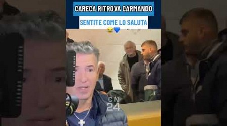 Careca ritrova Carmando, sentite come lo saluta 