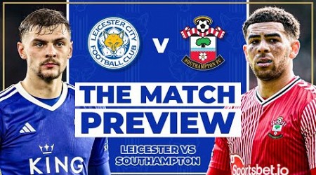 LEICESTER VS SOUTHAMPTON - THE MATCH PREVIEW