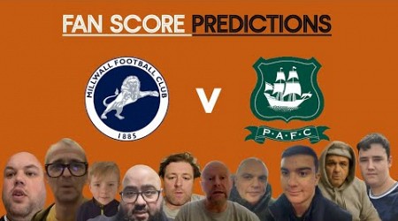 MILLWALL V PLYMOUTH FAN SCORE PREDICTIONS.