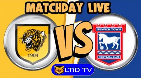 Hull City 3-3 Ipswich Town | Matchday Live Watchalong