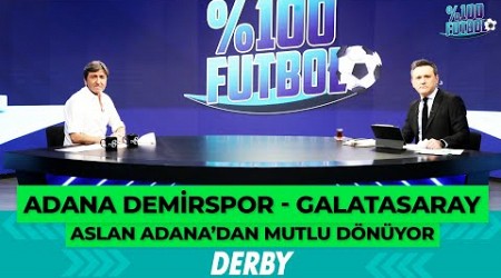 Adana Demirspor - Galatasaray | %100 Futbol | Rıdvan Dilmen &amp; Murat Kosova @TV8Bucuk@TV8Bucuk