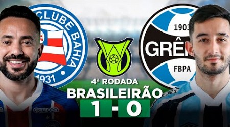 BAHIA 1 x 0 GRÊMIO Campeonato Brasileiro Série A 2024 4ª Rodada | Narração