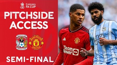 Pitchside Access! | Coventry City v Manchester United | Semi-Final | Emirates FA Cup 2023-24