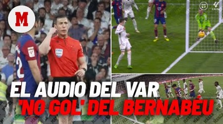 El audio del VAR en el &#39;no gol&#39; del Bernabéu: &quot;Esta imagen no me vale, esta tampoco...&quot; I MARCA