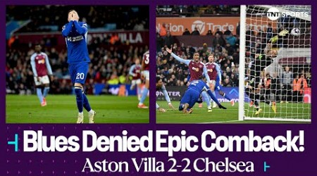 Aston Villa 2-2 Chelsea | Chelsea denied comeback by VAR controversy 