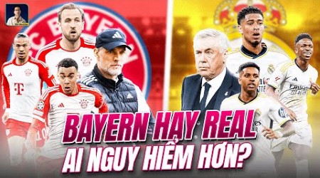 BAYERN MUNICH VS REAL MADRID: ĐỘI BÓNG NÀO NGUY HIỂM HƠN