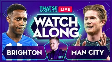 BRIGHTON vs MAN CITY LIVE with Mark Goldbridge