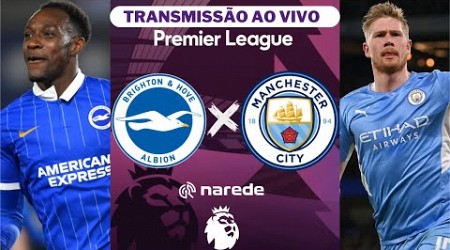 Brighton x Manchester City ao vivo | Live Premier League | Transmissão ao vivo