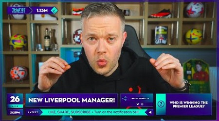 HERE WE GO! SLOT NEW LIVERPOOL MANAGER!