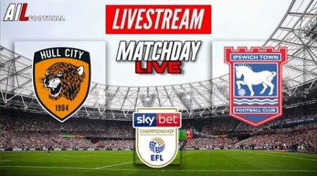 HULL vs IPSWICH Live Stream Football Match EFL Championship Coverage Free