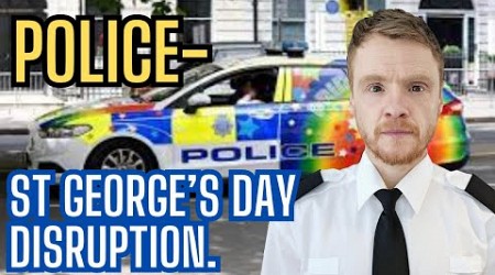 POLICE- St George&#39;s Day disruptions.