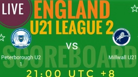 Peterborough U21 VS Millwall U21 ENGLAND U21 League 2 2024 LIVE SCORE