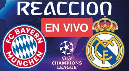 EN VIVO BAYERN MUNICH VS REAL MADRID REACCIÓN | SEMIFINAL DE IDA | CHAMPIONS LEAGUE | XAVI VQZ