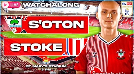 EFL CHAMPIONSHIP &amp; COMMENTARY LIVE! | Southampton vs Stoke City | Southampton Fan Watch Along