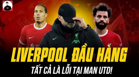 LIVERPOOL ĐẠI BẠI TRƯỚC EVERTON VÀ ĐẦU HÀNG CUỘC ĐUA VÔ ĐỊCH: LỖI TẠI MAN UTD VÀ SALAH!